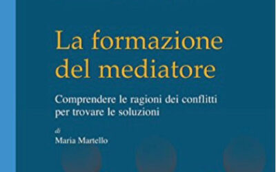 Recensione del volume “La formazione del mediatore” (di Maria Martello)